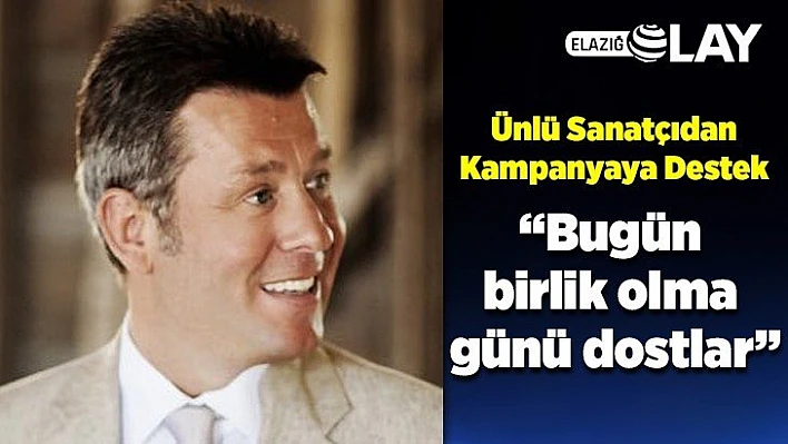 Ünlü Sanatçıdan Kampanyaya Destek 
