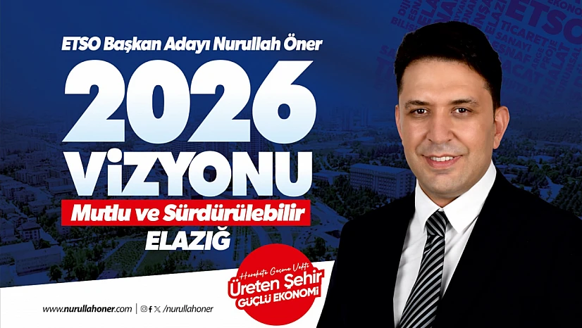 Nurullah Öner: 2026'da mutlu ve sürdürülebilir Elazığ
