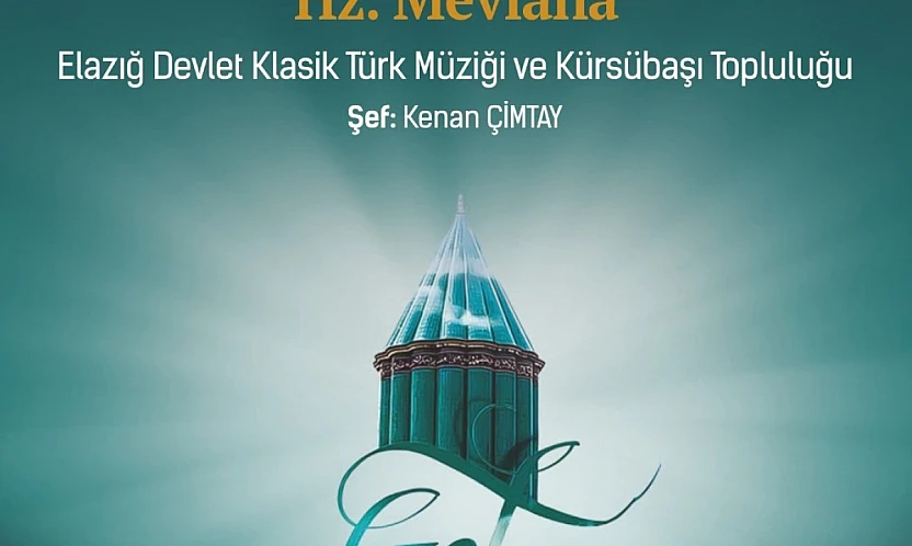 Elazığ'da 'Hz. Mevlana' konseri düzenlenecek